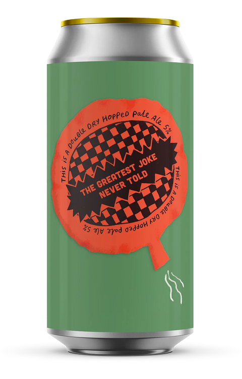 Pretty Decent Beer Co The Greatest Joke Never Told DDH Pale Ale